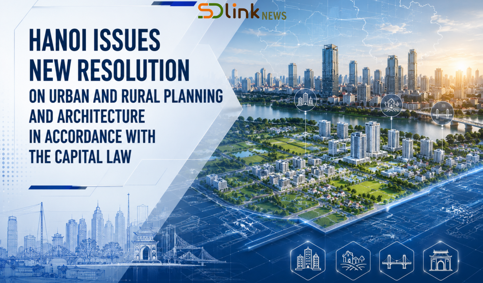 Ảnh chính Hanoi issues new resolution on urban and rural planning and architecture in accordance with the Law on the Capital City.