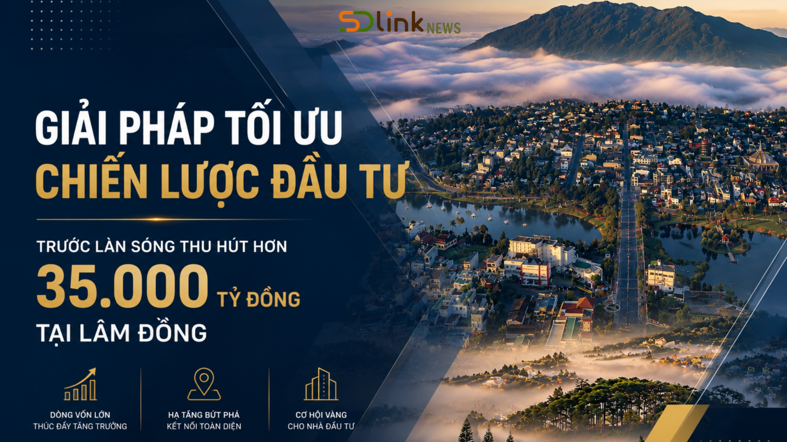 Ảnh chính Giải pháp tối ưu chiến lược đầu tư trước làn sóng thu hút hơn 35.000 tỷ đồng tại Lâm Đồng